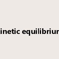 kinetic equilibrium是什么意思