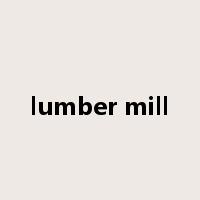 lumber mill是什么意思