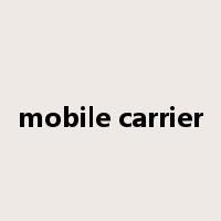 mobile carrier是什么意思