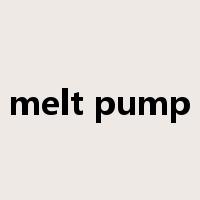 melt pump是什么意思