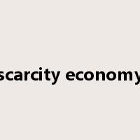 scarcity economy是什么意思