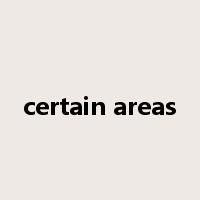 certain areas是什么意思