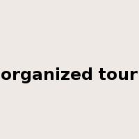 organized tour是什么意思