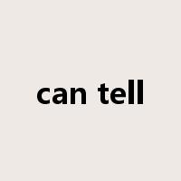 can tell是什么意思