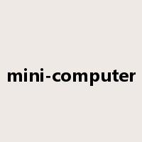 mini-computer是什么意思