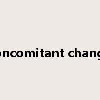 concomitant change是什么意思