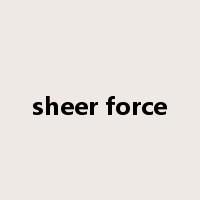 sheer force是什么意思