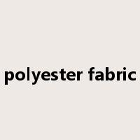 polyester fabric是什么意思