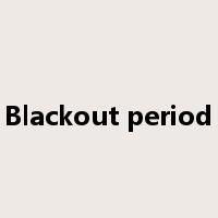 Blackout period是什么意思
