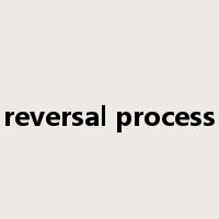 reversal process是什么意思