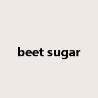 beet sugar是什么意思