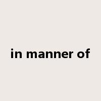 in manner of是什么意思