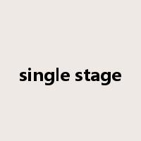 single stage是什么意思