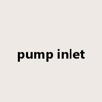 pump inlet是什么意思