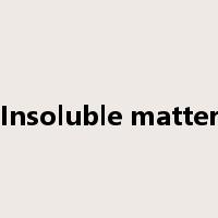 Insoluble matter是什么意思