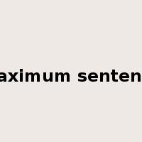 maximum sentence是什么意思