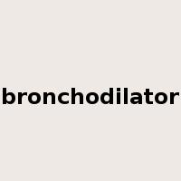 bronchodilator是什么意思