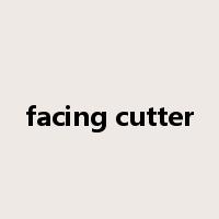 facing cutter是什么意思