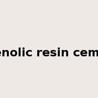 phenolic resin cement是什么意思