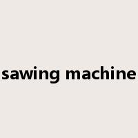 sawing machine是什么意思