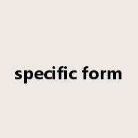 specific form是什么意思