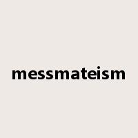 messmateism是什么意思