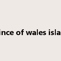 prince of wales island是什么意思