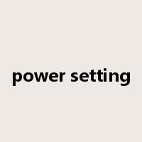 power setting是什么意思