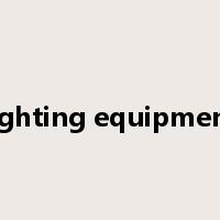 lighting equipment是什么意思
