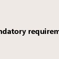 mandatory requirement是什么意思