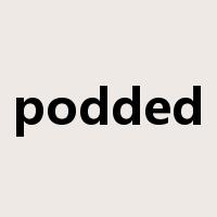 podded是什么意思