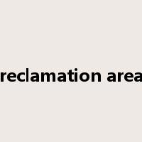 reclamation area是什么意思