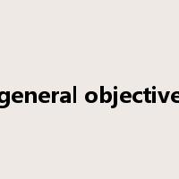 general objective是什么意思