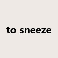 to sneeze是什么意思
