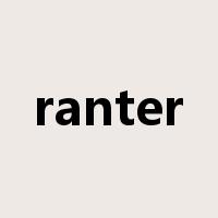 ranter是什么意思
