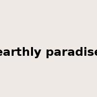 earthly paradise是什么意思