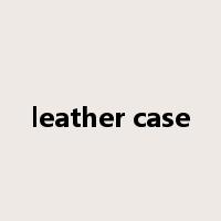 leather case是什么意思