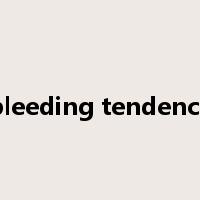 bleeding tendency是什么意思