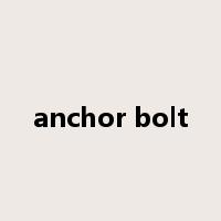 anchor bolt是什么意思