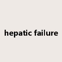 hepatic failure是什么意思