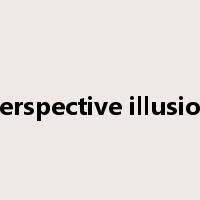 perspective illusion是什么意思