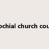 Parochial church council是什么意思