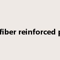 glass fiber reinforced plastic是什么意思