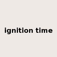 ignition time是什么意思