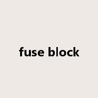 fuse block是什么意思