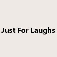 Just For Laughs是什么意思