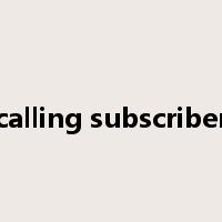 calling subscriber是什么意思