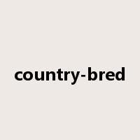 country-bred是什么意思