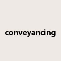 conveyancing是什么意思