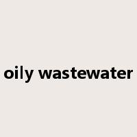 oily wastewater是什么意思